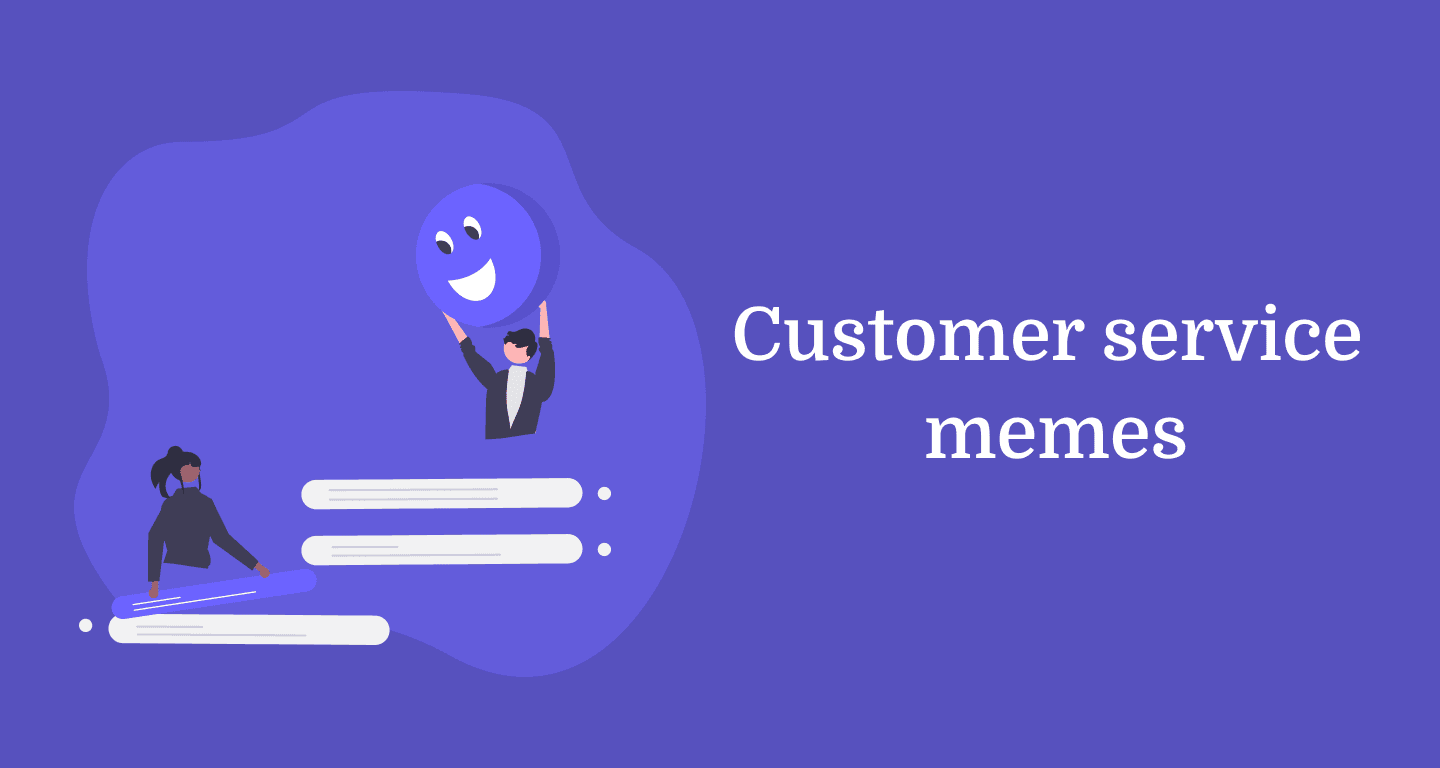30 Customer Service Memes That Will Leave You in Splits 30 Customer Service Memes That Will Leave You in Splits